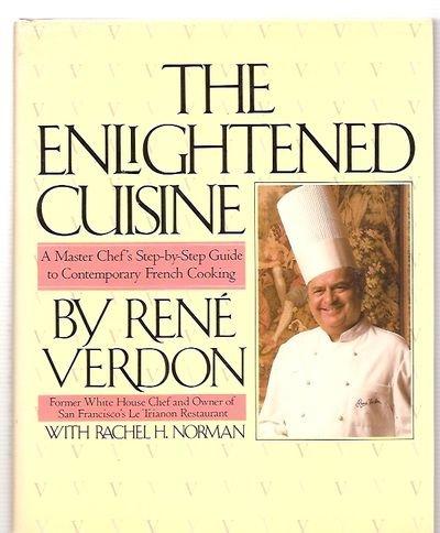 Book The Enlightened Cuisine: A Master Chef's Step-By-Step Guide to Contemporary French Cooking free