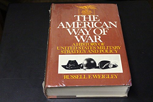 Book The American way of war;: A history of United States military strategy and policy (The Wars of the United States) free