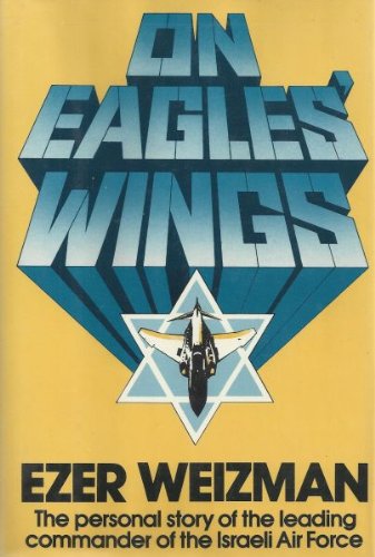 Book On Eagles' Wings: The Personal Story of the Leading Commander of the Israeli Air Force (English and Hebrew Edition) free