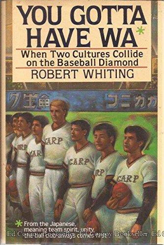 Book You Gotta Have Wa: When Two Cultures Collide on the Baseball Diamond free