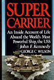 Book Supercarrier: An Inside Account of Life Aboard the World's Most Powerful Ship, the USS John F. Kennedy free