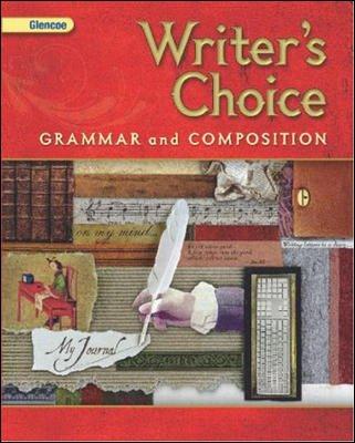 Book Glencoe Writers Choice, Teachers Wraparound Edition, Composition and Grammer, Grades 6,7,+8 (TWE, Grades 6,7,+8) free