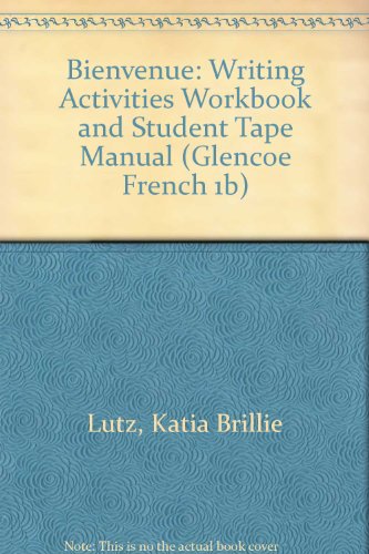 Book Bienvenue: Writing Activities Workbook And Student Tape Manual (glencoe French 1b) free