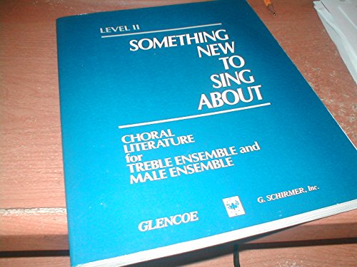 Book Something New to Sing About: Level 2, Choral Literature for Treble And Male Ensembles free