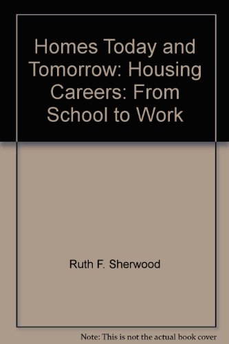 Book Homes Today and Tomorrow: Housing Careers: From School to Work free