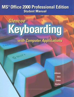 Book Glencoe Keyboarding with Computer Applications, Office 2000 Student Manual (JOHNSON: GREGG MICRO KEYBOARD) free