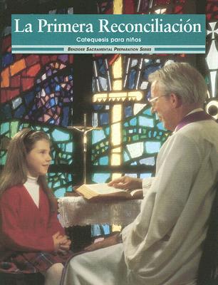 Book La Primera Reconciliacion: Catequesis Para Ninos (sacramental Preparation) (spanish Edition) free