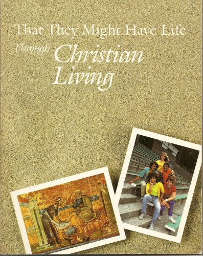 Book That They Might Have Life Through Christian Living free