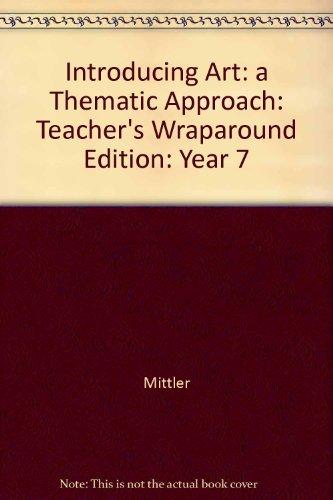 Book Introducing Art: a Thematic Approach: Year 7: Teacher's Wraparound Edition free