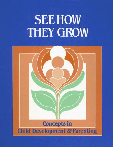Book See How They Grow: Concepts in Child Development and Parenting free