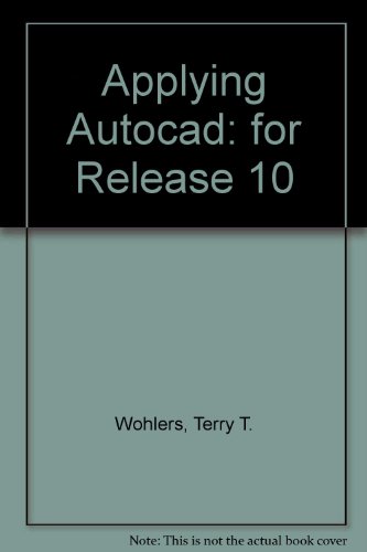 Book Applying AutoCAD: A step-by-step approach for AutoCAD release 10 on MS-DOS, UNIX, and Macintosh II computers free