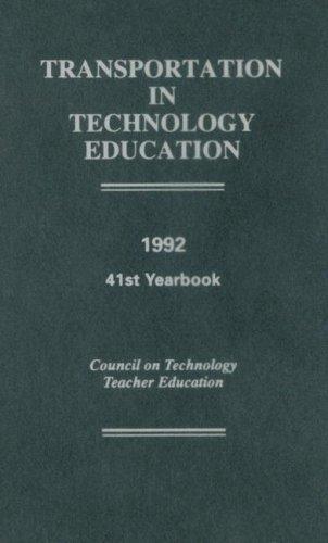 Book Transportation in Technology Education: 41st Yearbook, 1992 (Council on Technology Education Yearbook) free