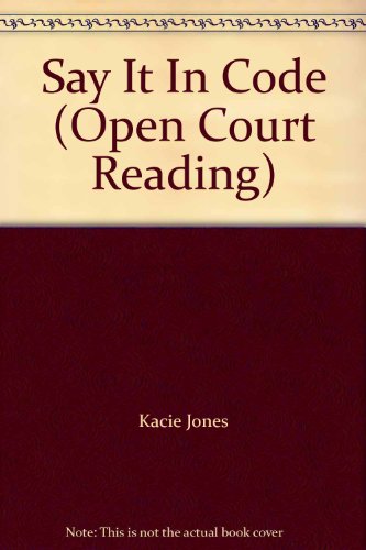Book Say It In Code (Open Court Reading) free