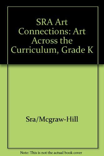 Book Sra Art Connections: Art Across The Curriculum, Grade K free