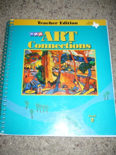 Book Sra Art Connections Teacher's Edition Level 2 Texas Edition free