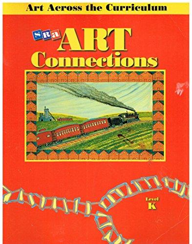 Book Sra Art Connections, Level K, Art Across The Curriculum free