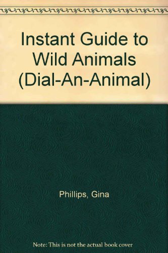Book Instant Guide To Wild Animals (dial-an-animal) free