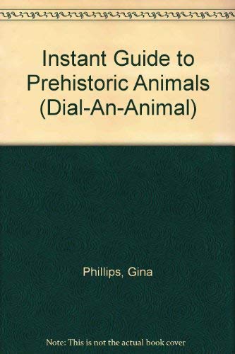 Book Instant Guide To Prehistoric Animals (dial-an-animal) free