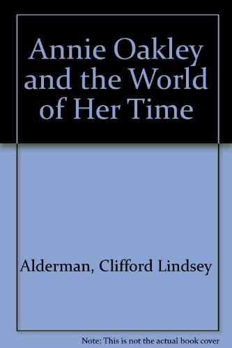 Book Annie Oakley And The World Of Her Time free