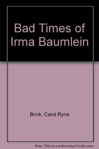 Book The BAD TIMES OF IRMA BAUMLEIN free