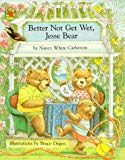 Book Better Not Get Wet, Jesse Bear free