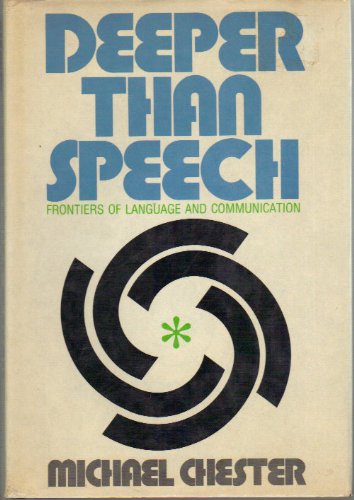 Book Deeper Than Speech: Frontiers Of Language And Communication free