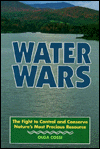 Book Water Wars: The Fight to Control and Conserve Nature's Most Precious Resource free
