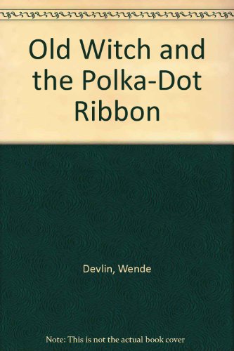 Book Old Witch and the Polka-Dot Ribbon free