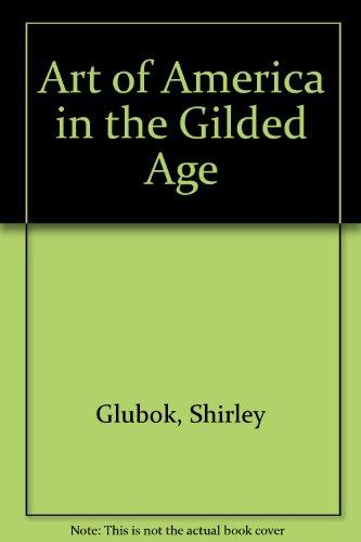 Book The Art Of America In The Gilded Age free