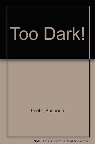 Book TOO DARK! free