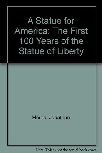 Book A Statue for America: The First 100 Years of the Statue of Liberty free