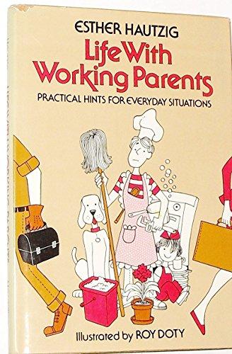 Book Life With Working Parents: Practical Hints for Everyday Situations free