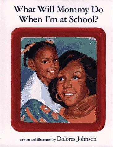 Book What Will Mommy Do When I'm at School? free