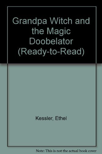 Book Grandpa Witch and the Magic Doobelator (Ready-To-Read) free