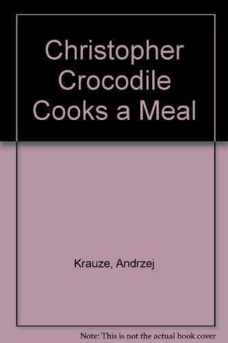 Book Christopher Crocodile Cooks a Meal free
