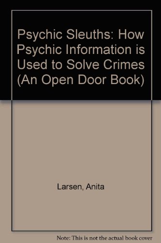 Book Psychic Sleuths: How Psychic Information Is Used To Help Solve Crimes (an Open Door Book) free
