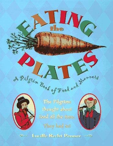 Book Eating The Plates: A Pilgrim Book Of Food And Manners free