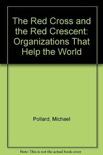 Book The Red Cross and the Red Crescent (Organizations That Help the World) free