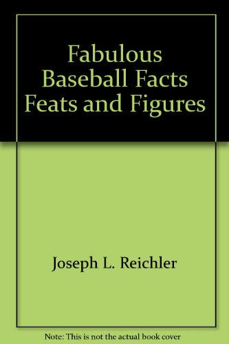 Book Fabulous baseball facts, feats, and figures free