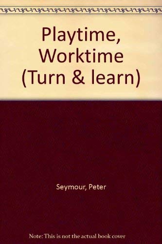Book Playtime, Worktime (turn And Learn Book) free