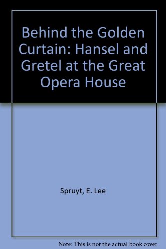 Book Behind the Golden Curtain: Hansel and Gretel at the Great Opera House free