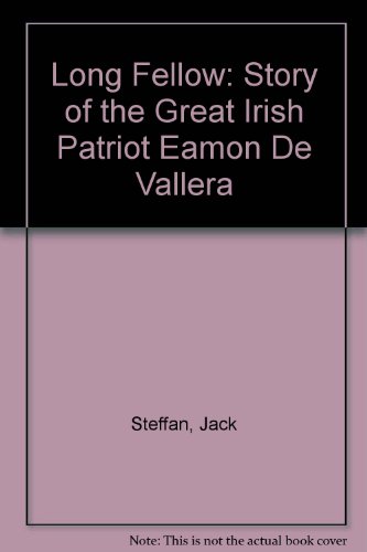 Book Long Fellow: Story of the Great Irish Patriot Eamon De Vallera free