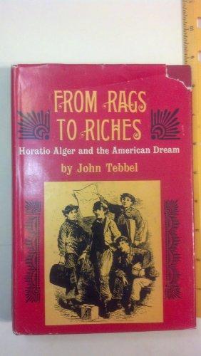 Book From Rags to Riches: Horatio Alger, Jr. and the American Dream. free