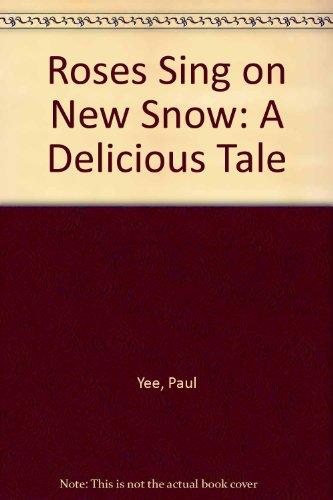 Book Roses Sing on New Snow: A Delicious Tale free