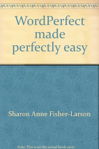 Book Wordperfect Made Perfectly Easy ;: Using Version 5.1 free