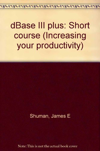 Book Dbase Iii Plus: Short Course (increasing Your Productivity) free