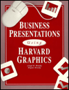 Book Business Presentations Using Harvard Graphics: With Version 3.0 Tutorial/Book and Disk free