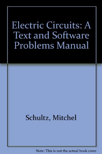 Book Electric Circuits: A Text And Software Problems Manual free