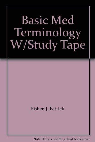 Book Basic Medical Terminology/With Study Tapes to Accompany/Book and Cassettes/Spiral free