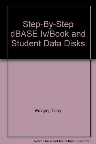 Book Step-By-Step dBASE Iv/Book and Student Data Disks free